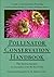 Pollinator Conservation Handbook: A Guide to Understanding, Protecting, and Providing Habitat for Native Pollinator Insects