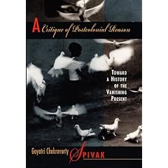 A Critique of Postcolonial Reason: Toward a History of the Vanishing Present