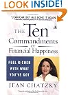 The Ten Commandments of Financial Happiness: Feel Richer with What You've Got