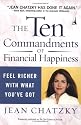 The Ten Commandments of Financial Happiness: Feel Richer with What You've Got