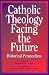 Book Catholic Theology Facing the Future: Historical Perspectives