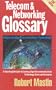 Telecom & Networking Glossary: Understanding Communications Technology