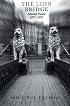The Lion Bridge: Selected Poems 1972-1995
