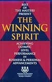The Winning Spirit: Achieving Olympic Level Performance in Business & Personal Advancements