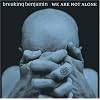 We Are Not Alone