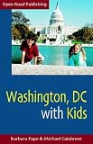 Washington DC with Kids: 2nd Edition (Open Road s Washington, DC with Kids)