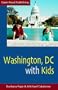 Washington DC With Kids: 2nd Edition (Open Road's Washington, DC with Kids)
