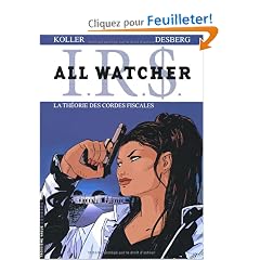 IRS All Watcher, Tome 6 : La th�orie des cordes fiscales