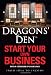 Dragons' Den: Start Your Own Business: From Idea to Income