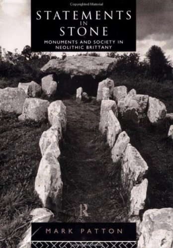 Statements in Stone: Monuments and Society in Neolithic Brittany