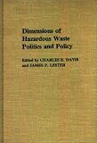 Dimensions of Hazardous Waste Politics and Policy (Contributions in Political Science)