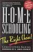 Home Schooling, the Right Choice: An Academic, Historical, Practical, and Legal Perspective