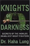 Knights Of Darkness: Secrets of the World's Deadliest Night Fighters