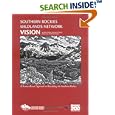 Southern Rockies Wildlands Network Vision: A Science-Based Approach to Rewilding the Southern Rockies by  Southern Rockies Ecosystem Project and Brian Miller