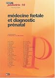 M�decine foetale et diagnostic pr�natal