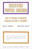 Dissertation Proposal Guidebook: How to Prepare a Research Proposal and How to Get It Accepted