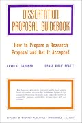 Dissertation Proposal Guidebook: How to Prepare a Research Proposal and How to Get It Accepted