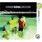 Pure Brazil: Samba Soul Groove by Various Artists