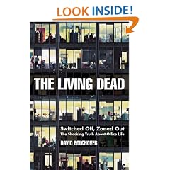 The Living Dead: Switched Off, Zoned Out - The Shocking Truth About Office Life