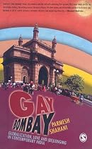 Gay Bombay: Globalization, Love and (Be)longing in Contemporary India