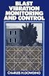 Blast Vibration Monitoring and Control, Second Edition