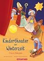 Kindertheater zur Winterzeit. 13 kurze Rollenspiele