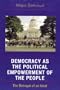 Democracy as the Political Empowerment of the People: The Betrayal of an Ideal