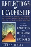 Reflections on Leadership: How Robert K. Greenleafs Theory of Servant-Leadership Influenced Todays Top Management Thinkers