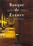 Banque de France. Deux si�cles d'histoire
