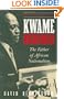 Kwame Nkrumah: The Father of African Nationalism
