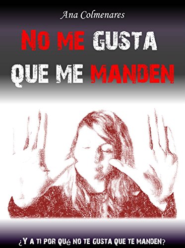 No me Gusta que me Manden (Próximamente). (Spanish Edition)