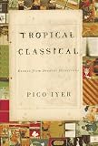 Tropical Classical: Essays from Several Directions (Vintage Departures)