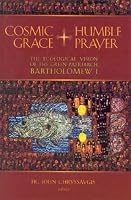 Cosmic Grace, Humble Prayer: The Ecological Vision of the Green Patriarch Bartholomew I