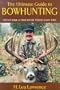 The Ultimate Guide to Bowhunting: Hunt Like a Pro with These Easy Tips
