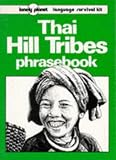 Lonely Planet Thai Hill Tribes Phrasebook (Lonely Planet Hill Tribes Phrasebook)