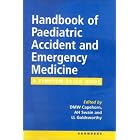 Handbook of Paediatric Accident and Emergency Medicine: A Symptom-Based Guide by  A. Capehorn, A. Swain, L. Goldsworthy, and D.m.w. Capehorn