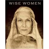 Wise Women: A Celebration of Their Insights, Courage, and Beauty