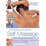 A Practical Guide to Self-Massage: Over 50 Simple Exercises and Relaxation Techniques to Improve Your Health and Well-Being