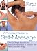 Books : A Practical Guide to Self-Massage: Over 50 Simple Exercises and Relaxation Techniques to Improve Your Health and Well-Being