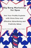 Big Bang Marketing for Spas