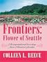 Frontiers: Flower of Seattle (Inspirational Romance Novella in Large Print)