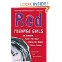 Red: Teenage Girls in America Write On What Fires Up Their Lives Today