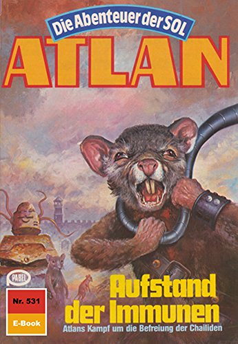 Atlan 531: Aufstand der Immunen (Heftroman): Atlan-Zyklus 