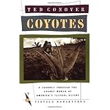 Coyotes: A Journey Across Borders With America's Illegal Migrants