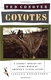 Coyotes: A Journey Across Borders With America's Illegal Migrants