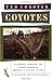 Coyotes: A Journey Across Borders With America's Illegal Migrants
