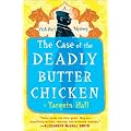 The Case of the Deadly Butter Chicken: Vish Puri, Most Private Investigator