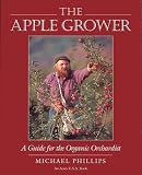 Books : The Apple Grower: A Guide for the Organic Orchardist (Chelsea Green's Master Grower Gardening Series)