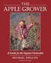 The Apple Grower: A Guide for the Organic Orchardist