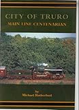 City of Truro : main line centenarian